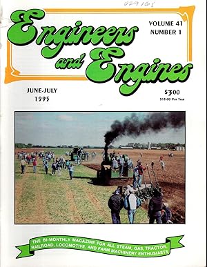 Seller image for Engineers & Engines Magazine: The Bi-Monthly magazine for All Steam, Gas, Tractor, Railroad Locomotive, and Farm Machinery Enthusiasts: Volume 41, No. 1: June/July, 1995 for sale by Dorley House Books, Inc.