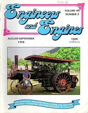 Seller image for Engineers & Engines Magazine: The Bi-Monthly magazine for All Steam, Gas, Tractor, Railroad Locomotive, and Farm Machinery Enthusiasts: Volume 40, No. 2: August/September, 1994 for sale by Dorley House Books, Inc.