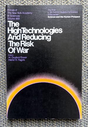 Seller image for THE HIGH TECHNOLOGIES AND REDUCING THE RISK OF WAR. ANNALS OF THE NEW YORK ACADEMY OF SCIENCES VOLUME 489. for sale by Capricorn Books