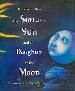 Immagine del venditore per The Son of the Sun and the Daughter of the Moon venduto da Bud Plant & Hutchison Books