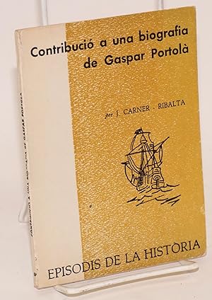 Imagen del vendedor de Contribuci a un biografia de Gaspar Portol a la venta por Bolerium Books Inc.