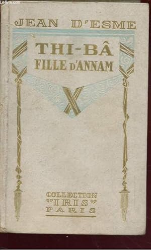 Seller image for THI-BA. FILLE D'ANNAM for sale by Le-Livre