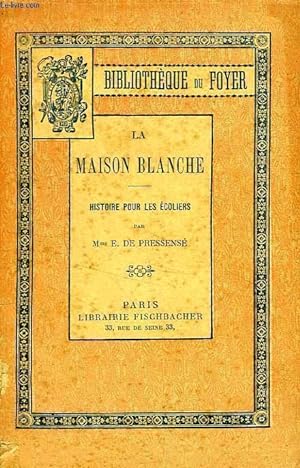 Imagen del vendedor de LA MAISON BLANCHE, HISTOIRE POUR LES ECOLIERS a la venta por Le-Livre