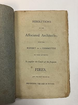 RESOLUTIONS OF THE ASSOCIATED ARCHITECTS; WITH THE REPORT OF A COMMITTEE BY THEM APPOINTED TO CON...