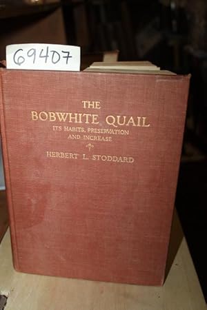 Image du vendeur pour The Bobwhite Quail Its Habits, Preservation and Increase mis en vente par Princeton Antiques Bookshop