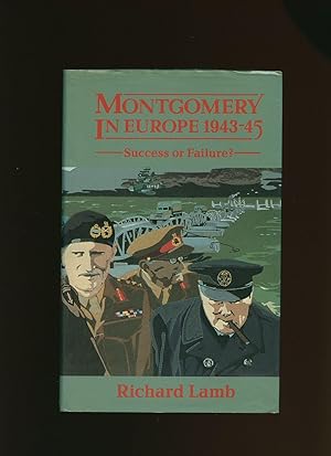 Seller image for Montgomery In Europe 1943-1945; Success or Failure? for sale by Little Stour Books PBFA Member