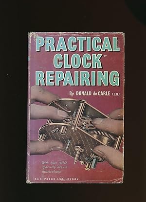 Seller image for Practical Clock Repairing [First published in Horological Journal] With over 400 specially drawn illustrations for sale by Little Stour Books PBFA Member