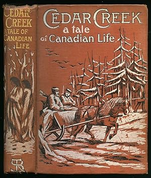 Seller image for Cedar Creek: A Tale of Canadian Life for sale by Little Stour Books PBFA Member