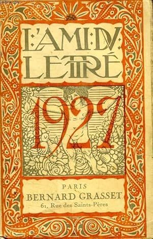 Imagen del vendedor de L AMI DU LETTRE. ANNEE LITTERAIRE ET ARTISTIQUE POUR 1927. a la venta por Le-Livre