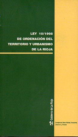 Imagen del vendedor de LEY 10/1998 DE ORDENACIN DEL TERRITORIO Y URBANISMO DE LA RIOJA. a la venta por angeles sancha libros