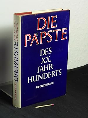 Die Päpste des XX. Jahrhunderts - von Leo XIII. bis Johannes-Paul II. -