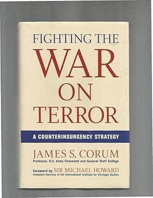 Imagen del vendedor de FIGHTING THE WAR ON TERROR: A Counterinsurgency Strategy. Foreword By Sir Michael Howard. a la venta por Chris Fessler, Bookseller