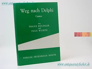 Bild des Verkufers fr Weg nach Delphi : Cantos. Franz Bchler u. Inge Wurth zum Verkauf von Antiquariat-Fischer - Preise inkl. MWST