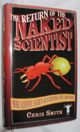 The Return of the Naked Scientist: More Scientific Secrets of Everyday Life Laid Bare