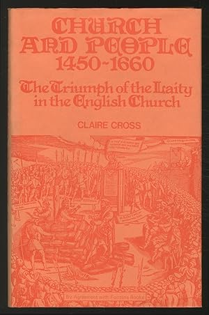 Image du vendeur pour Church and People, 1450-1660: The Triumph of the Laity in the English Church mis en vente par Between the Covers-Rare Books, Inc. ABAA