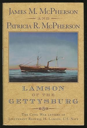 Imagen del vendedor de Lamson of the Gettysburg: The Civil War Letters of Lieutenant Roswell H. Lamson, U.S. Navy a la venta por Between the Covers-Rare Books, Inc. ABAA