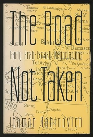 Seller image for The Road Not Taken: Early Arab-Israeli Negotiations for sale by Between the Covers-Rare Books, Inc. ABAA