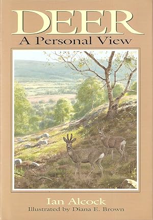 Seller image for DEER: A PERSONAL VIEW. By Ian Alcock. Illustrated by Diana E. Brown. for sale by Coch-y-Bonddu Books Ltd