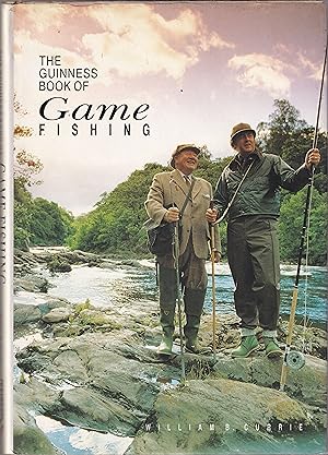 Seller image for THE GUINNESS GUIDE TO GAME FISHING. By William B. Currie. for sale by Coch-y-Bonddu Books Ltd