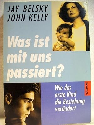 Seller image for Was ist mit uns passiert? : Wie das erste Kind die Beziehung verndert. Jay Belky ; John Kelly. Aus dem Amerikan. bertr. von Ingrid Rothmann for sale by Antiquariat Bler