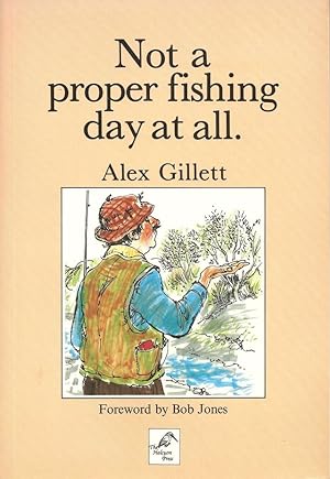 Image du vendeur pour NOT A PROPER FISHING DAY AT ALL. By Alex Gillett. mis en vente par Coch-y-Bonddu Books Ltd