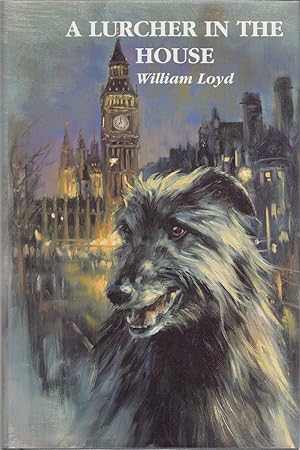 Seller image for A LURCHER IN THE HOUSE. By William Loyd. for sale by Coch-y-Bonddu Books Ltd