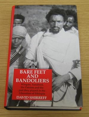 Immagine del venditore per Bare Feet and Bandoliers: Wingate, Sandford, the Patriots and the Part They Played in the Liberation of Ethiopia. venduto da Salopian Books