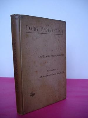 DAIRY BACTERIOLOGY A Short Manual for the Use of Students in Dairy schools, Cheese-Makers, and Fa...