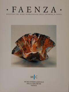 FAENZA. Bollettino del Museo Internazionale delle Ceramiche in Faenza. N° 1 - 3 - 2001. Anno LXXX...
