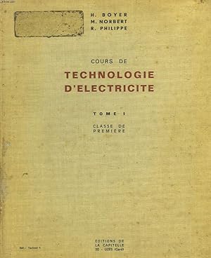 Image du vendeur pour COURS DE TECHNOLOGIE D'ELECTRICITE. TOME I. CLASSE DE PREMIERE mis en vente par Le-Livre