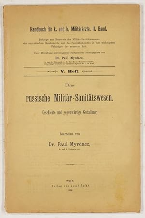 Das russischen Militär-Sanitätswesen. Geschichte und gegenwärtige Gestaltung.