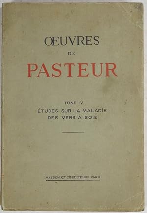 Oeuvres de Pasteur, Tome 4: Ètudes sur la Maladie des Vers a Soie.