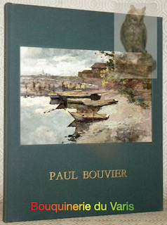 Seller image for Paul Bouvier. Un matre de l'aquarelle suisse.Notice biographique par Denis Bouvier. for sale by Bouquinerie du Varis