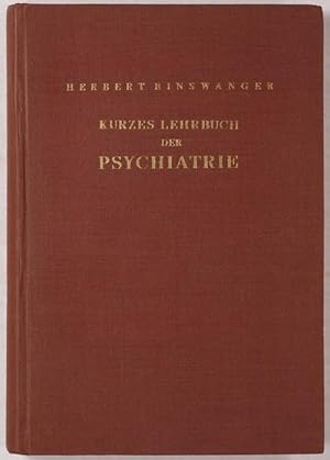 Seller image for Kurzes Lehrbuch der Psychiatrie. Die Psychosen und Mglichkeiten ihrer Interpretation. for sale by Antiq. F.-D. Shn - Medicusbooks.Com