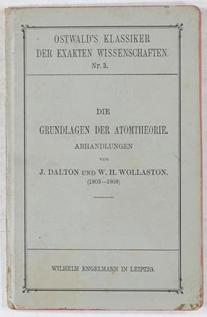 Bild des Verkufers fr Die Grundlagen der Atomtheorie. Abhandlungen von John Dalton & W.H. Wollaston (1803-1808). zum Verkauf von Antiq. F.-D. Shn - Medicusbooks.Com