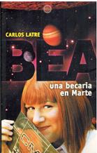 Seller image for BEA. UNA BECARIA EN MARTE for sale by ALZOFORA LIBROS
