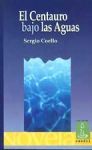 Imagen del vendedor de EL CENTAURO BAJO LAS AGUAS a la venta por ALZOFORA LIBROS