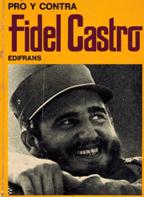 Imagen del vendedor de PRO Y CONTRA FIDEL CASTRO a la venta por ALZOFORA LIBROS