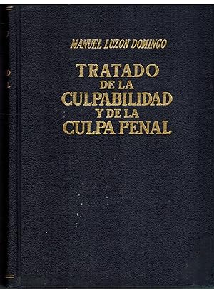 Bild des Verkufers fr TRATADO DE LA CULPABILIDAD Y DE LA CULPA PENAL zum Verkauf von ALZOFORA LIBROS