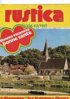 RUSTICA, LA VIE EN VERT. HEBDO Nº 171, AVRIL 1973. BONNES VACANCE BONNE SANTE. A DECOUPER: LES LE...