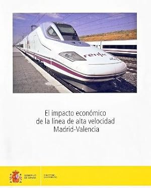 EL IMPACTO ECONOMICO DE LA LINEA DE ALTA VELOCIDAD MADRID-VALENCIA.