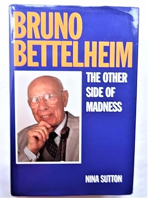 Immagine del venditore per BRUNO BETTELHEIM The Other Side of Madness venduto da Douglas Books
