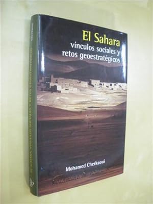 Imagen del vendedor de EL SAHARA, VINCULOS SOCIALES Y RETOS GEOESTRATEGICOS a la venta por LIBRERIA TORMOS
