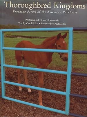 Bild des Verkufers fr Thoroughbred Kingdoms Breeding Farms of the American Racehorse zum Verkauf von Good Books In The Woods