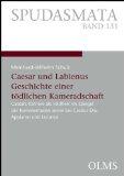 Caesar und Labienus: Geschichte einer tödlichen Kameradschaft: Caesars Karriere als Feldherr im S...