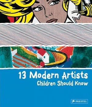 Seller image for 13 Modern Artists Children Should Know (Hardcover) for sale by Grand Eagle Retail