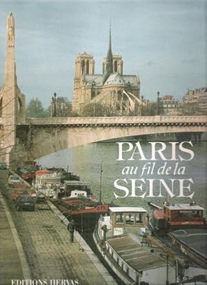 Image du vendeur pour Paris Au Fil de La Seine - Paris from the Flowing Seine - Paris Entlang Der Seine mis en vente par Au vert paradis du livre
