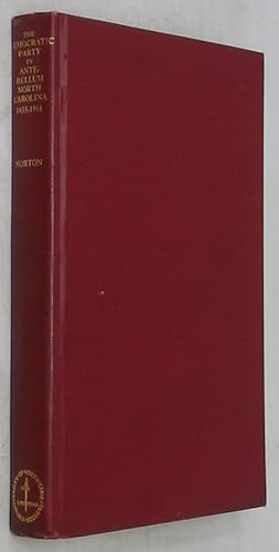 Bild des Verkufers fr The Democratic Party in Ante-Bellum North Carolina, 1835-1861. zum Verkauf von Powell's Bookstores Chicago, ABAA