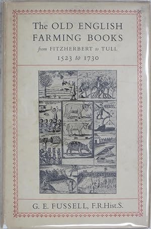 Bild des Verkufers fr The Old English Farming Books: From Fitzherbert to Tull, 1523 to 1730 zum Verkauf von Powell's Bookstores Chicago, ABAA