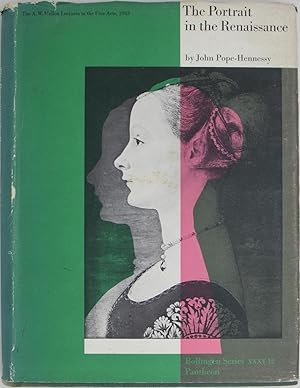 The Portrait in the Renaissance. The A. W. Mellon Lectures in the Fine Arts, 1963, The National G...